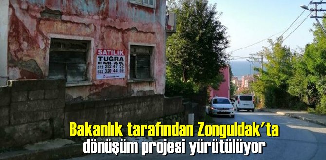 Bakanlık tarafından Zonguldak'ta dönüşüm projesi yürütülüyor