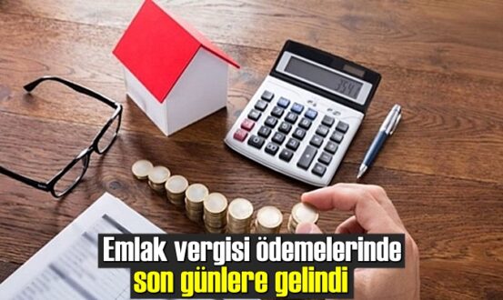 Emlak vergisi ödemelerinde son günlere gelindi