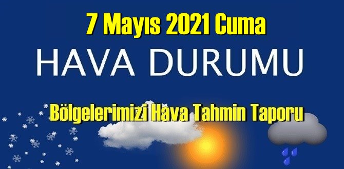 7 Mayıs 2021 Cuma