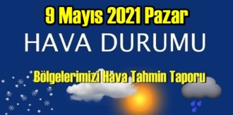 9 Mayıs 2021 Pazar Hava durumu açıklandı