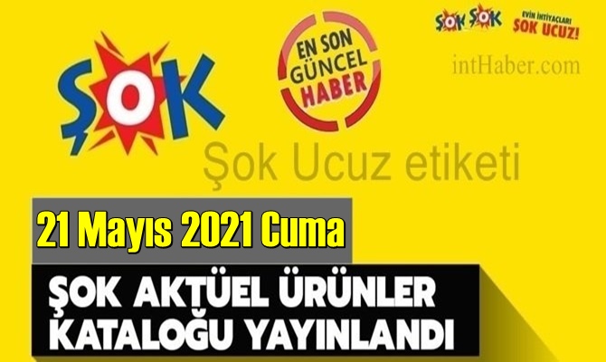 21 Mayıs 2021 Cuma ŞOK aktüel ürünler kataloğu açıklandı