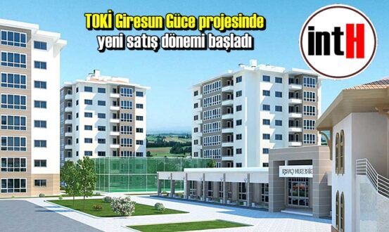 TOKİ Giresun Güce projesinde yeni satış dönemi başladı.