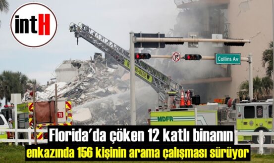 Florida'da çöken 12 katlı binanın enkazında 156 kişinin arama çalışması sürüyor
