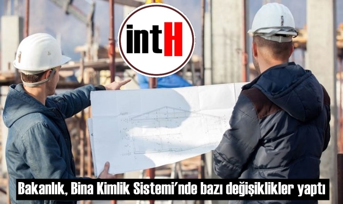 Bakanlık, Bina Kimlik Sistemi'nde bazı değişiklikler yaptı