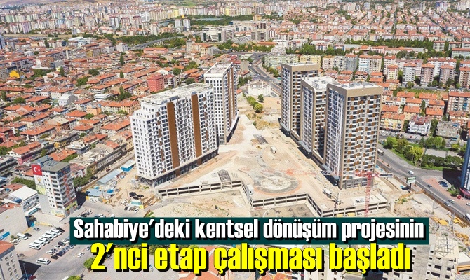 Sahabiye'deki kentsel dönüşüm projesinin 2'nci etap çalışması başladı