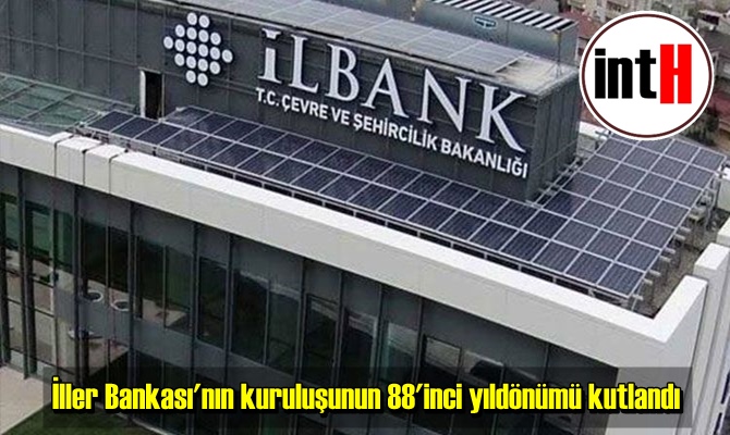 İLBANK'ın 88. kuruluş yıl dönümü