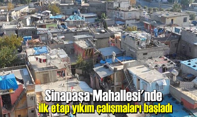 Sinapaşa Mahallesi'nde ilk etap yıkım çalışmaları başladı