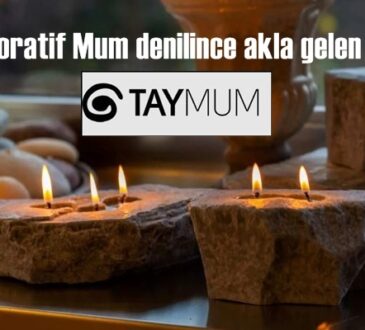 Dekoratif Mum denilince akla gelen isim "taymum"