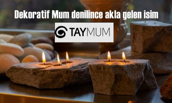 Dekoratif Mum denilince akla gelen isim "taymum"