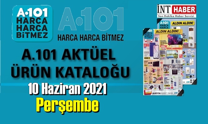 10 Haziran 2021 Perşembe A101 aktüel ürünler kataloğu açıklandı