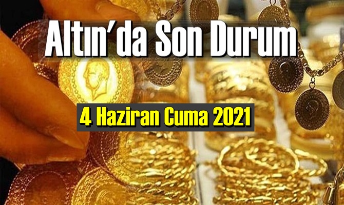 4 Haziran Cuma 2021 Bankalar ve serbest piyasa’da Tam