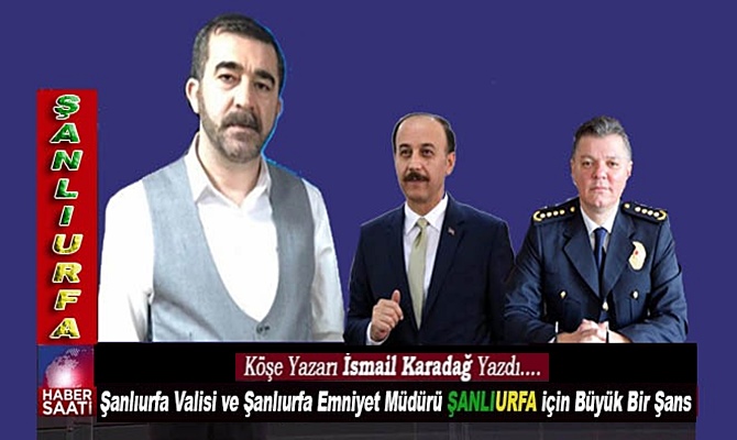 Başarılı Köşe yazarı İsmail Karadağ'ın son köşe yazısı: ŞANLIURFALIYIZ