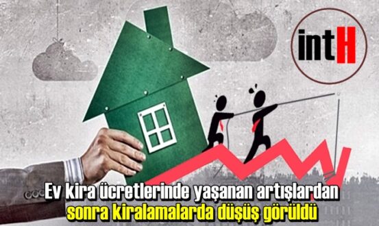 Ev kira ücretlerinde yaşanan artışlardan sonra kiralamalarda düşüş görüldü