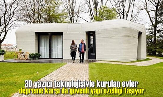 3D yazıcı teknolojisiyle kurulan evler depreme karşı da güvenli yapı özelliği taşıyor