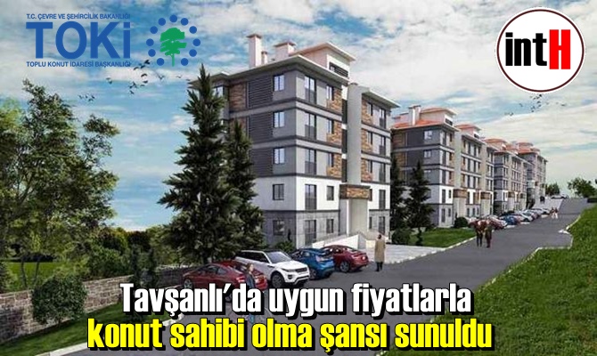 Tavşanlı'da uygun fiyatlarla konut sahibi olma şansı sunuldu.