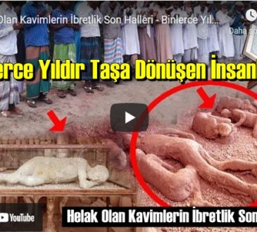 Binlerce Yıldır Taşa Dönüşen İnsanlar - Helak Olan Kavimlerin İbretlik Son Halleri !