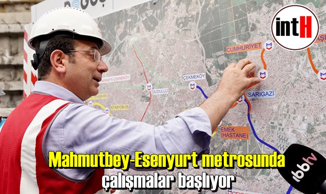 Mahmutbey-Esenyurt metrosunda çalışmalar başlıyor