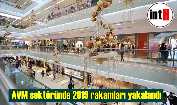 Salgın sürecinde epey tartışılan AVM sektöründe 2019 rakamları yakalandı.