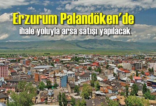 Erzurum Palandöken'de ihale yoluyla arsa satışı yapılacak