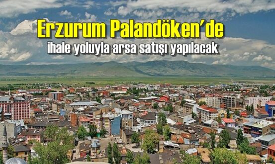Erzurum Palandöken'de ihale yoluyla arsa satışı yapılacak