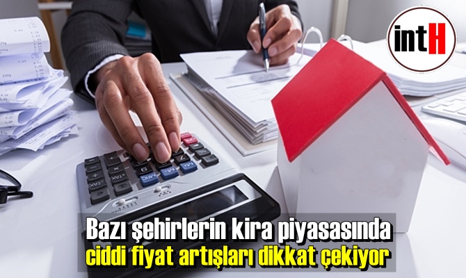 Bazı şehirlerin kira piyasasında ciddi fiyat artışları dikkat çekiyor.