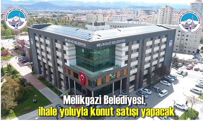 Melikgazi Belediyesi, ihale yoluyla konut satışı yapacak