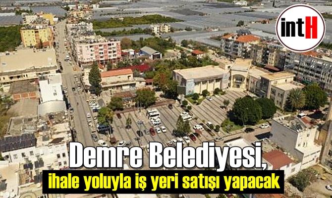 Demre Belediyesi, ihale yoluyla iş yeri satışı yapacak