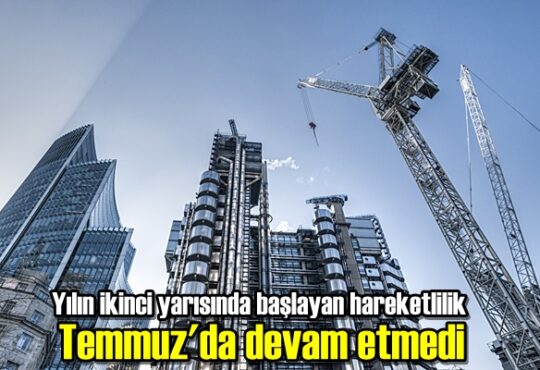 Yılın ikinci yarısında başlayan hareketlilik Temmuz'da devam etmedi