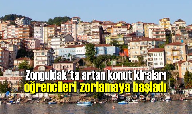 Zonguldak'ta artan konut kiraları öğrencileri zorlamaya başladı