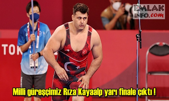 Milli güreşçimiz Rıza Kayaalp yarı finale çıktı !