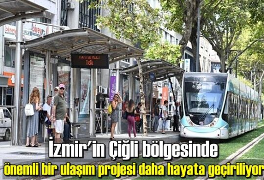 İzmir'in Çiğli bölgesinde önemli bir ulaşım projesi daha hayata geçiriliyor.