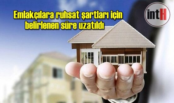 Emlakçılara ruhsat şartları için belirlenen süre uzatıldı