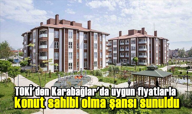 TOKİ'den Karabağlar'da uygun fiyatlarla konut sahibi olma şansı sunuldu