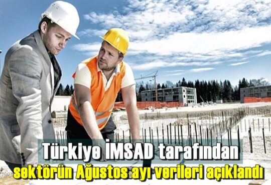 Türkiye İMSAD tarafından sektörün Ağustos ayı verileri açıklandı