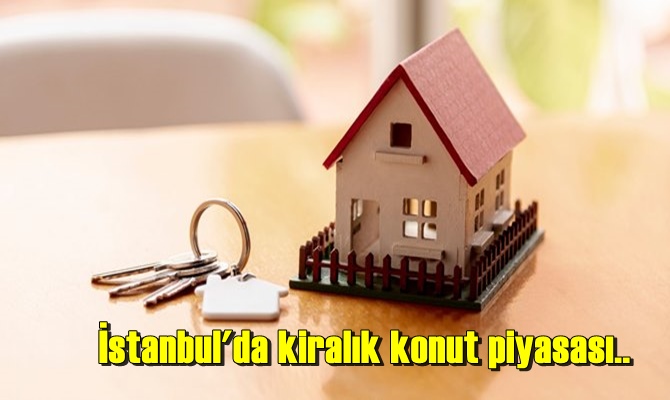 İstanbul'da kiralık konut piyasası..