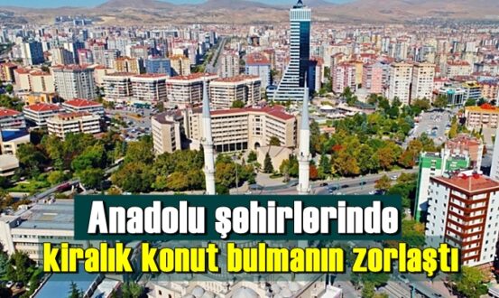 kiralık konut bulmanın zorlaştı