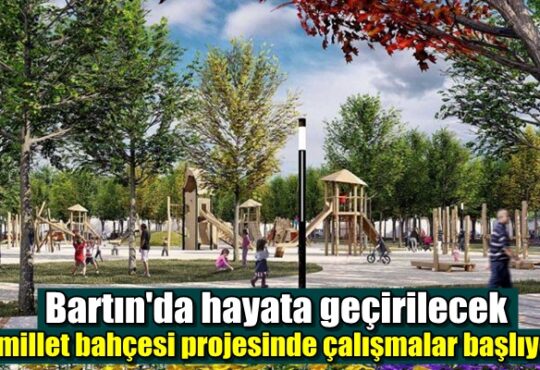 Bartın'da hayata geçirilecek millet bahçesi projesinde çalışmalar başlıyor