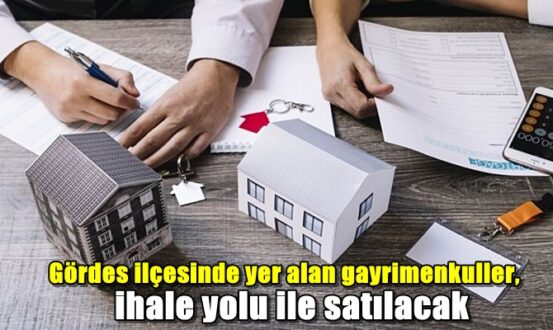 Manisa'nın Gördes ilçesinde ihale yolu ile gayrimenkuller satılacak