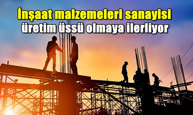 Türk inşaat malzemeleri sanayisinin bu yıl yakaladığı yükseliş dikkat çekiyor