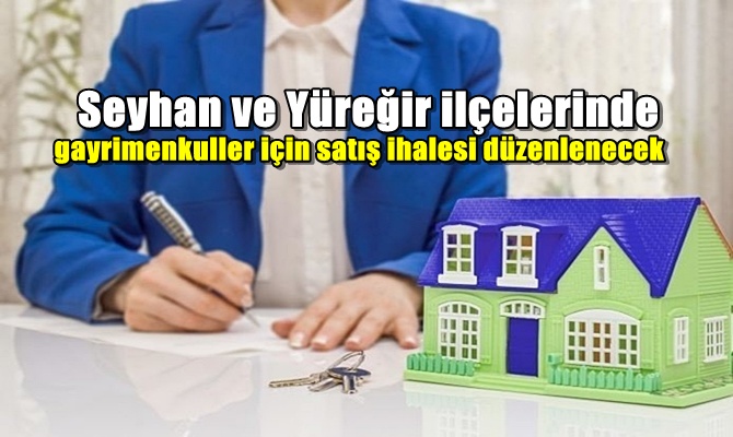 Seyhan ve Yüreğir ilçelerinde gayrimenkuller için satış ihalesi düzenlenecek