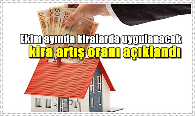 Ekim ayında kiralarda uygulanacak kira artış oranı açıklandı