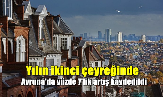 Yılın ikinci çeyreğinde Avrupa'da yüzde 7'lik artış kaydedildi