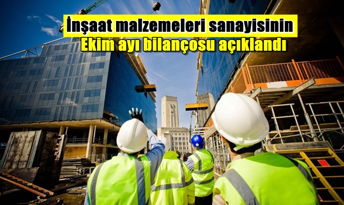 İnşaat malzemeleri sanayisinin Ekim ayı bilançosu açıklandı