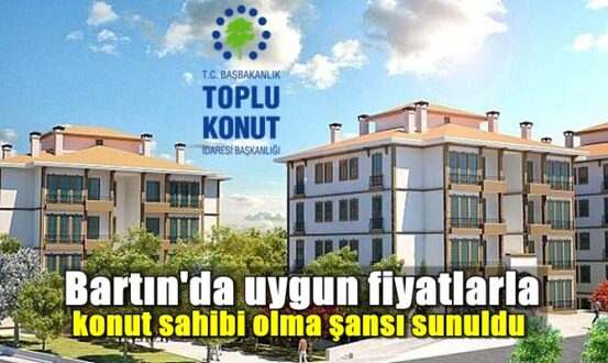 Bartın'da uygun fiyatlarla konut sahibi olma şansı sunuldu