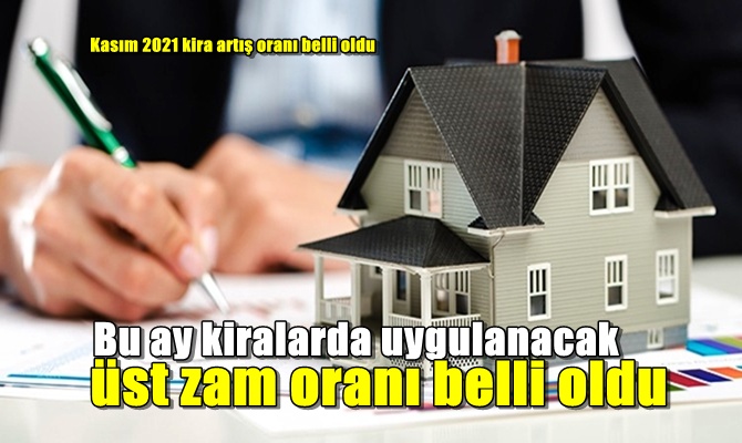 Bu ay kiralarda uygulanacak üst zam oranı belli oldu.