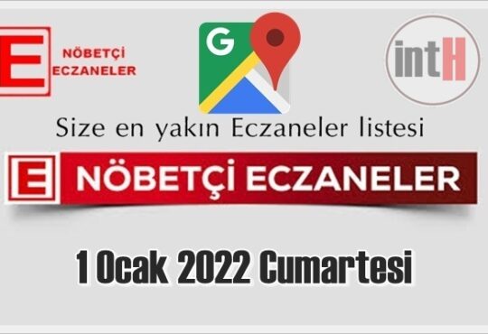 Nöbetçi Eczane 1 Ocak 2022 Cumartesi nerede, size en yakın Eczaneler listesi
