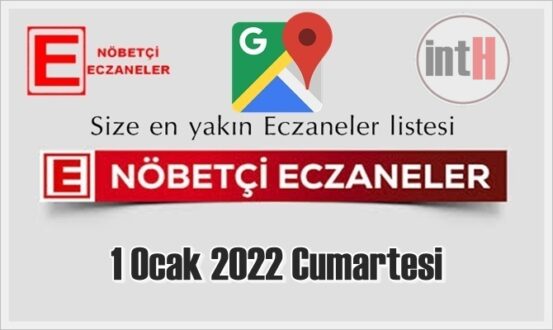Nöbetçi Eczane 1 Ocak 2022 Cumartesi nerede, size en yakın Eczaneler listesi