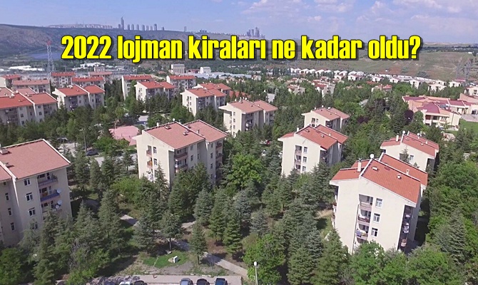 2022 lojman kiraları ne kadar oldu?