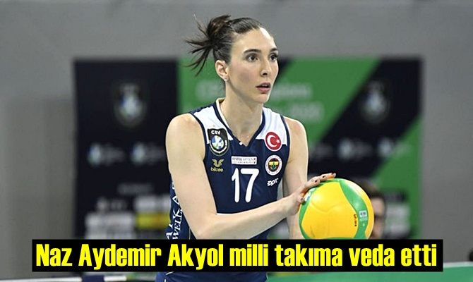 Türk voleyboluna yıllardır hizmet veren 31 yaşındaki pasör oyuncu Naz Aydemir Akyol, Filenin Sultanları'na veda ettiğini duyurdu.