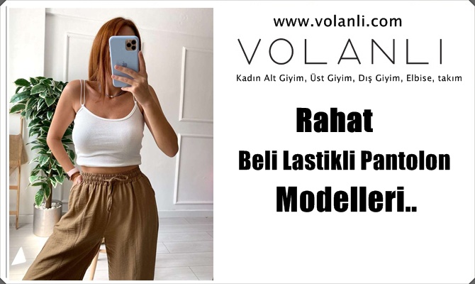 En Şık Spor Beli Lastikli Pantolon Modelleri www.volanli.com'da